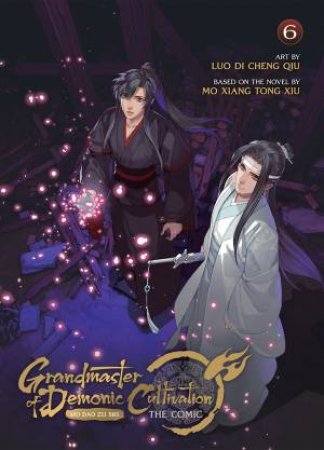 Grandmaster Of Demonic Cultivation: Mo Dao Zu Shi 06 (The Comic / Manhua)